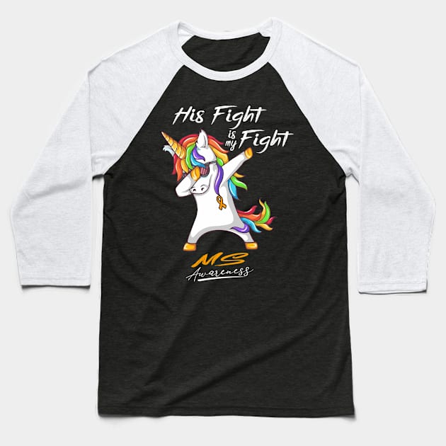 His Fight is my Fight MS Fighter Support MS Warrior Gifts Baseball T-Shirt by ThePassion99